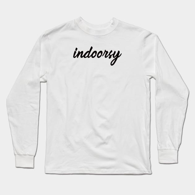 Indoorsy Long Sleeve T-Shirt by BOOMed